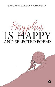 Sisyphus Is Happy And Selected Poems Sisyphus Is Happy And Selected Poems
