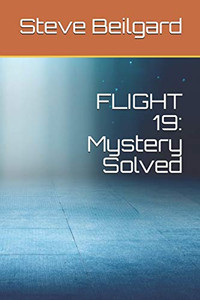 Flight 19: Mystery Solved Flight 19: Mystery Solved