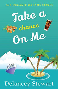 Take A Chance On Me: Oceanic Dreams Book 6 Take A Chance On Me: Oceanic Dreams Book 6