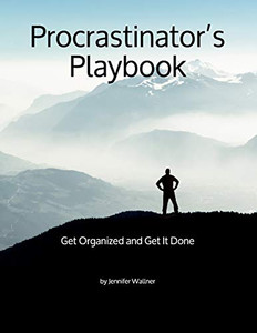 ProcrastinatorS Playbook: Get Organized And Get It Done ProcrastinatorS Playbook: Get Organized And Get It Done