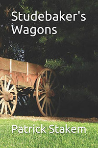 Studebaker'S Wagons Studebaker'S Wagons