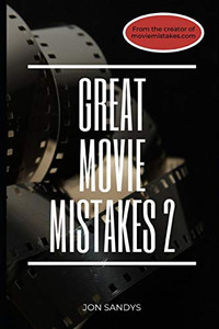 Great Movie Mistakes 2 Great Movie Mistakes 2