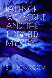 Patience Wellborne And The Teddy Red Mystery