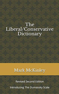 The Liberal/Conservative Dictionary: Revised Second Edition Introducing The Dumassky Scale