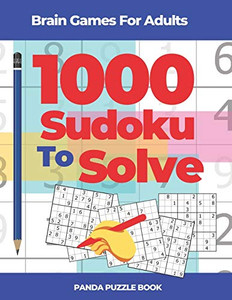 Brain Games For Adults - 1000 Sudoku To Solve: Brain Teaser Puzzles