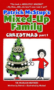 Patrick McStup's Mixed-Up Family Christmas part 1 Patrick McStup's Mixed-Up Family Christmas part 1
