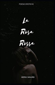 La Rosa Rossa (Italian Edition) La Rosa Rossa (Italian Edition)