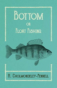 Bottom Or Float-Fishing Bottom Or Float-Fishing