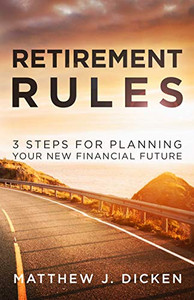 Retirement Rules: 3 Steps for Planning Your New Financial Future