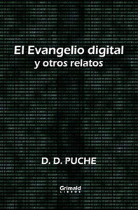 El Evangelio Digital Y Otros Relatos (Spanish Edition) El Evangelio Digital Y Otros Relatos (Spanish Edition)