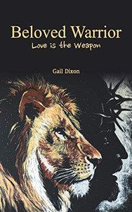 Beloved Warrior: Love Is The Weapon Beloved Warrior: Love Is The Weapon