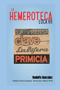 La Hemeroteca Loca Vii (Spanish Edition)