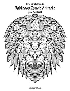 Livro Para Colorir De Rabiscos Zen De Animais Para Adultos 2 (Portuguese Edition)