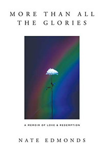 More Than All The Glories: A Memoir Of Love And Redemption