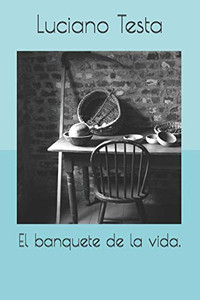 El Banquete De La Vida. (Spanish Edition)