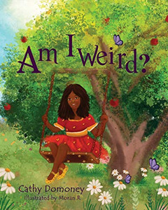 Am I Weird?: Positive Thinking For Kids. (Positive Mindset For Kids)