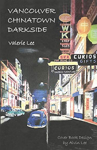 Vancouver Chinatown Darkside Vancouver Chinatown Darkside