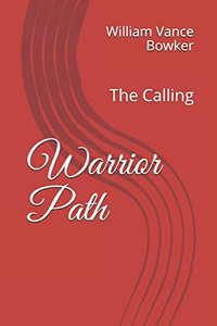 Warrior Path: The Calling (Paladin Morg Series) Warrior Path: The Calling (Paladin Morg Series)