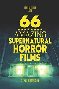 66 Amazing Supernatural Horror Films (State Of Terror 2019 (B&W))