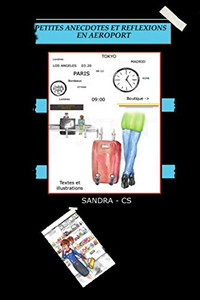 Petites Anecdotes Et Réflexions En Aéroport (French Edition) Petites Anecdotes Et Réflexions En Aéroport (French Edition)
