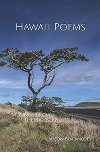 Hawai'I Poems: Musings From The Big Island