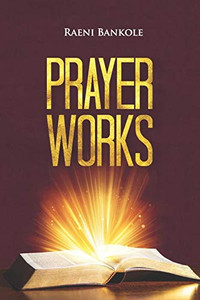 Prayer Works Prayer Works