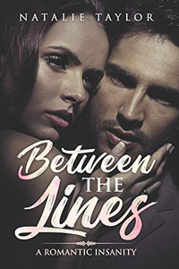 Between The Lines: A Romantic Insanity