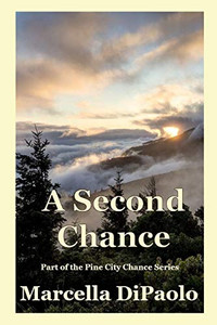 A Second Chance (Pine City Chance Series) A Second Chance (Pine City Chance Series)