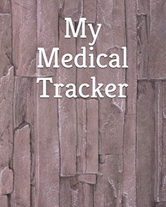 My Medical Tracker: A Comprehensive Yearly Medical Tracker