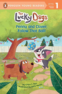 Penny and Clover, Follow That Ball! (The Lucky Dogs) Penny and Clover, Follow That Ball! (The Lucky Dogs)