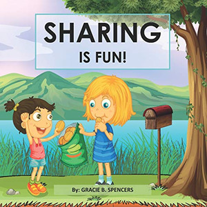 Sharing Is Fun!: A Children'S Values Book Sharing Is Fun!: A Children'S Values Book