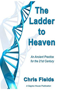 The Ladder To Heaven: An Ancient Practice For The 21St Century