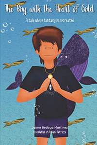 The Boy With The Heart Of Gold: A Tale Where Fantasy Is Recreated