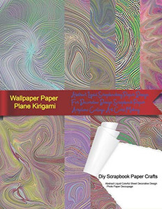 Wallpaper Paper Plane Kirigami Diy Scrapbook Paper Crafts Abstract Liquid Colorful Sheet Decorative Design Photo Paper Decoupage: Abstract Liquid ... Paper Crafts (8.5X11) Card Making Series) Wallpaper Paper Plane Kirigami Diy Scrapbook Paper Crafts Abstract Liquid Colorful Sheet Decorative Design Photo Paper Decoupage: Abstract Liquid ... Paper Crafts (8.5X11) Card Making Series)