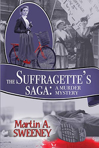 The Suffragette'S Saga: A Murder Mystery The Suffragette'S Saga: A Murder Mystery