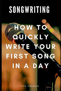 Songwriting:: How To Quickly Write Your First Song In A Day Songwriting:: How To Quickly Write Your First Song In A Day