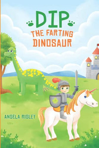 Dip The Dinosaur: Dip And The Cheese Dip The Dinosaur: Dip And The Cheese