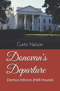 Donovan'S Departure: Domus Inforos (Hell House)