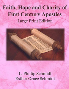 Faith, Hope and Charity of First Century Apostles: Large Print Edition