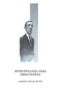 Antropología Para Impacientes (Spanish Edition) Antropología Para Impacientes (Spanish Edition)