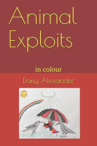 Animal Exploits: In Colour Animal Exploits: In Colour