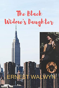 The Black Widow'S Daughter: The Black Widow - Book Two The Black Widow'S Daughter: The Black Widow - Book Two