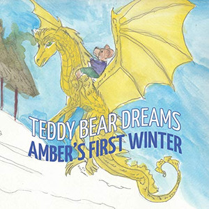 Teddy Bear Dreams: Amber'S First Winter Teddy Bear Dreams: Amber'S First Winter