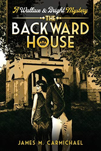The Backward House: A Wallace And Bright Mystery (Wallace And Bright Mysteries)