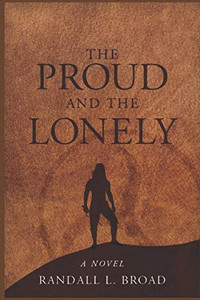 The Proud And The Lonely: A Novel The Proud And The Lonely: A Novel