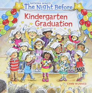 The Night Before Kindergarten Graduation The Night Before Kindergarten Graduation