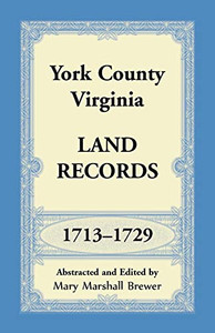 York County, Virginia Land Records, 1713-1729 York County, Virginia Land Records, 1713-1729