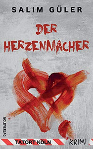 Der Herzenmacher: Krimi (Köln Krimi) (German Edition) Der Herzenmacher: Krimi (Köln Krimi) (German Edition)