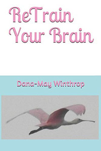 Retrain Your Brain Retrain Your Brain