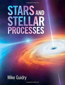 Stars And Stellar Processes